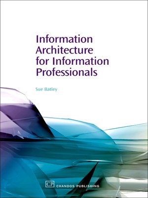 cover image of Information Architecture for Information Professionals